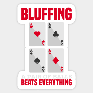 POKER GIFT: Bluffing A Pair of Balls Sticker